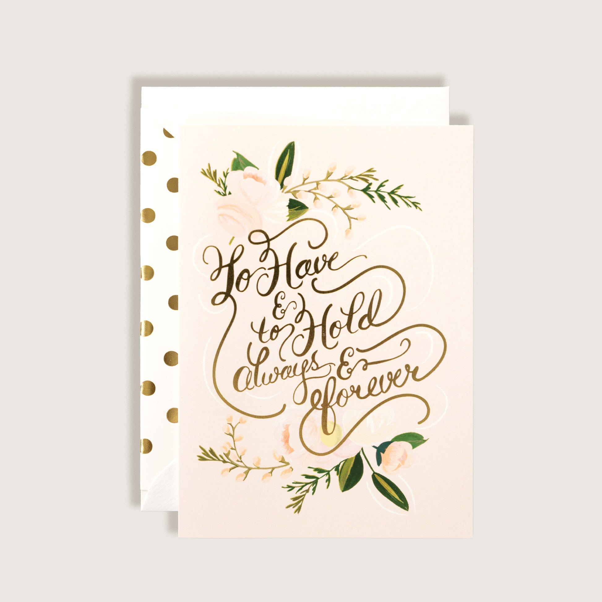 To Have and To Hold Wedding Greeting Card
