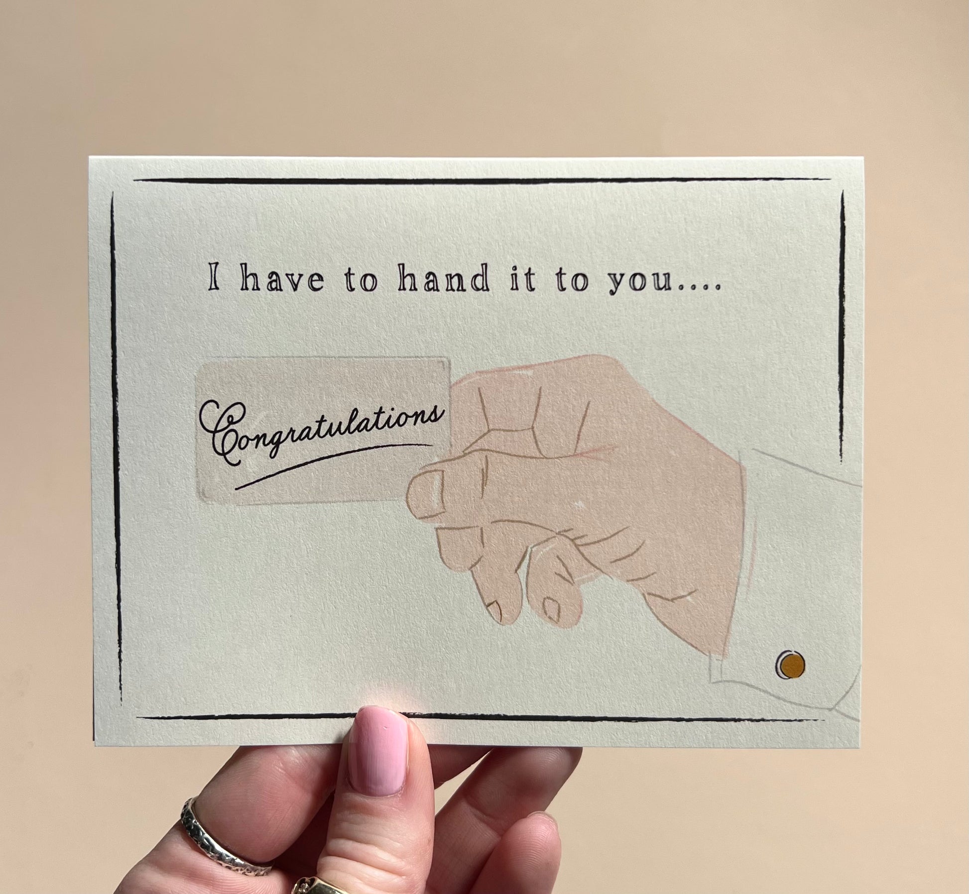 I Have to Hand It To You Card